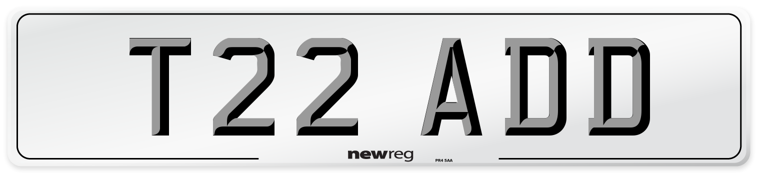 T22 ADD Number Plate from New Reg